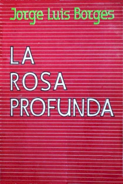 La Rosa Profunda – Jorge Luis Borges