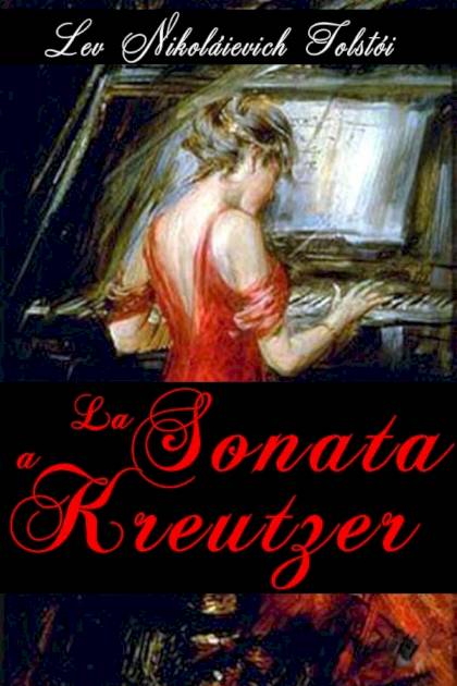 La Sonata A Kreutzer – Lev Nikoláievich Tolstói