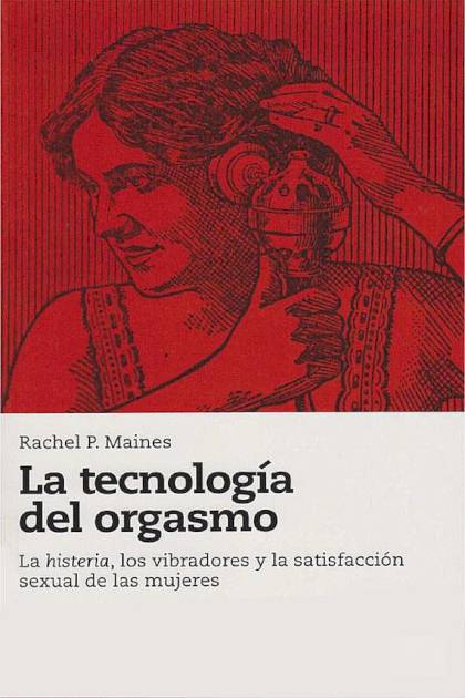 La Tecnología Del Orgasmo – Rachel P. Maines