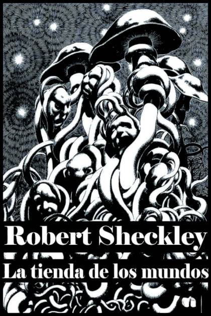 La Tienda De Los Mundos – Robert Sheckley