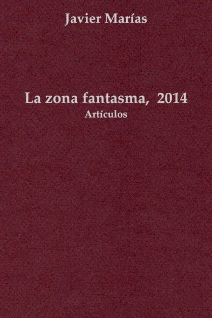 La Zona Fantasma, 2014 – Javier Marías