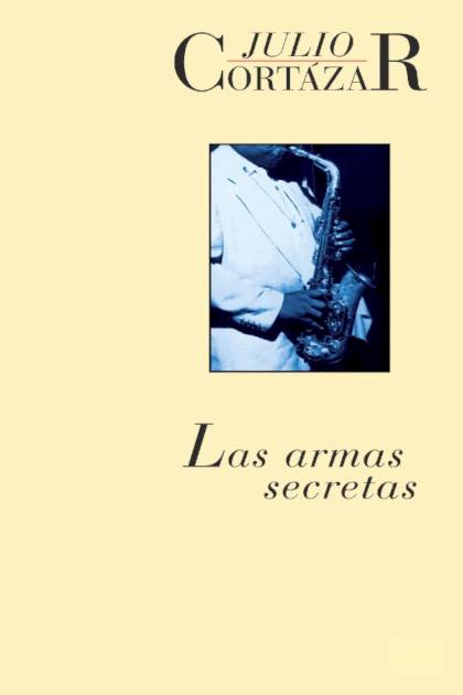 Las Armas Secretas – Julio Cortázar