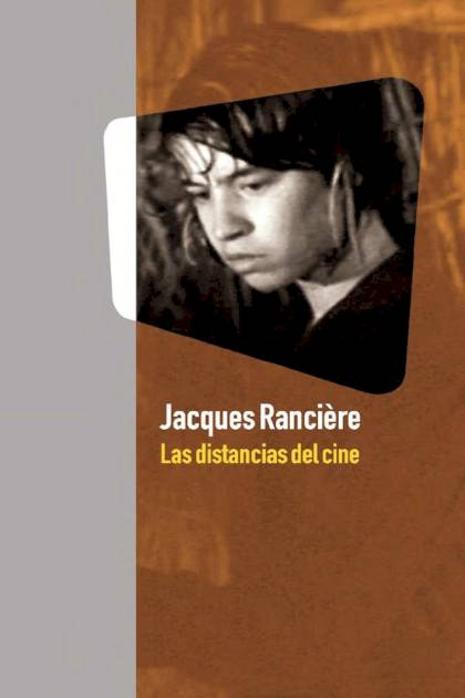 Las Distancias Del Cine – Jacques Rancière