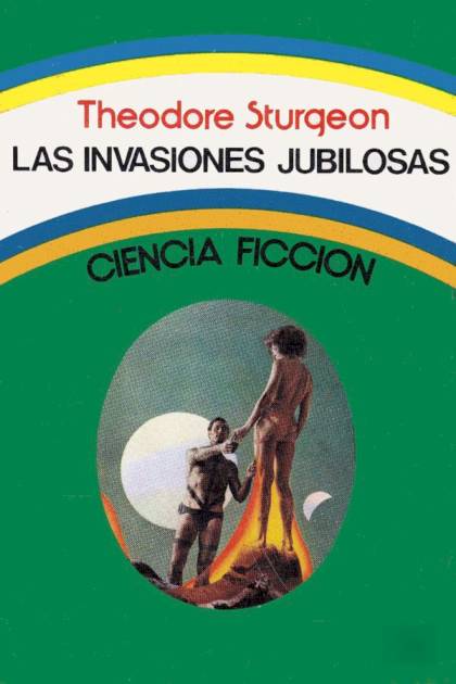 Las Invasiones Jubilosas – Theodore Sturgeon