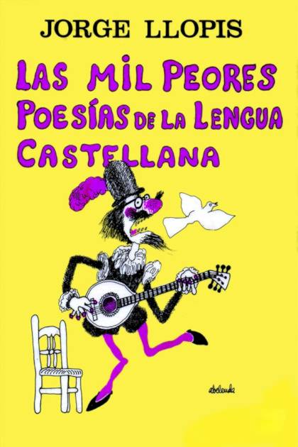 Las Mil Peores Poesías De La Lengua Castellana – Jorge Llopis