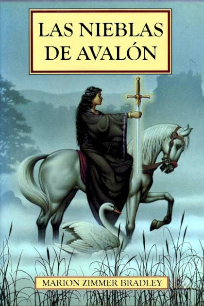 Las Nieblas De Avalón – Marion Zimmer Bradley