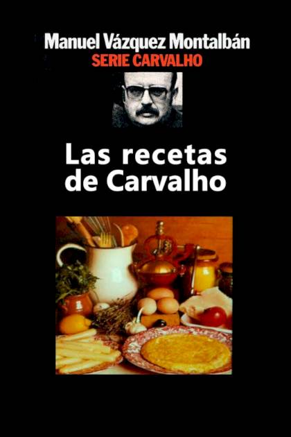 Las Recetas De Carvalho – Manuel Vázquez Montalbán