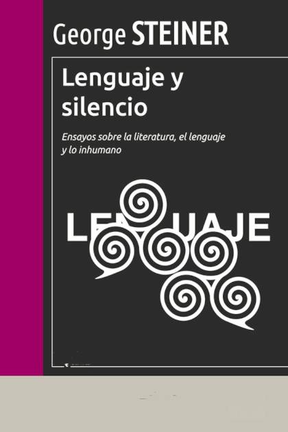 Lenguaje Y Silencio – George Steiner