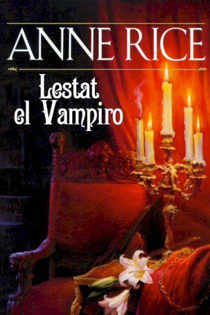 Lestat El Vampiro – Anne Rice