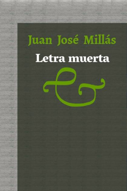 Letra Muerta – Juan José Millás