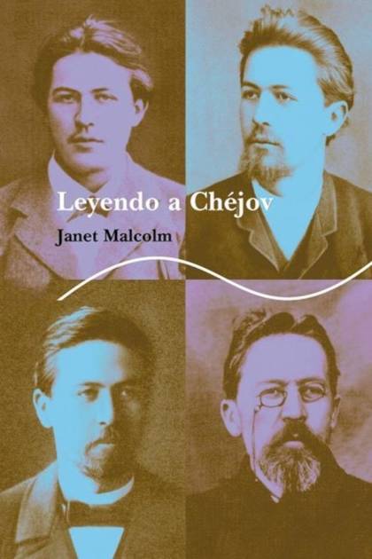 Leyendo A Chéjov – Janet Malcolm