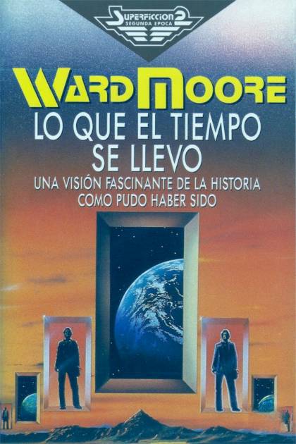 Lo Que El Tiempo Se Llevó – Ward Moore