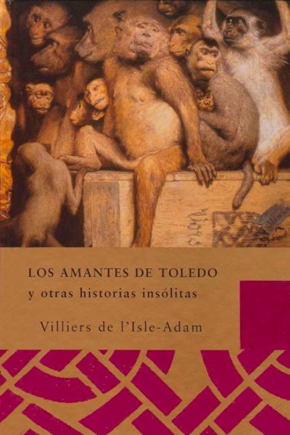 Los Amantes De Toledo Y Otras Historias Insólitas – Auguste Villiers De L’isle-adam