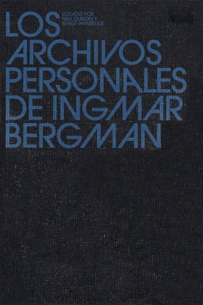 Los archivos personales de Ingmar Bergman Ingmar Bergman - Mundo Ebook