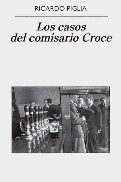 Los Casos Del Comisario Croce – Ricardo Piglia