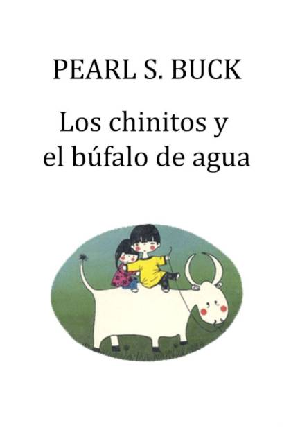 Los Chinitos Y El Búfalo De Agua – Pearl S. Buck