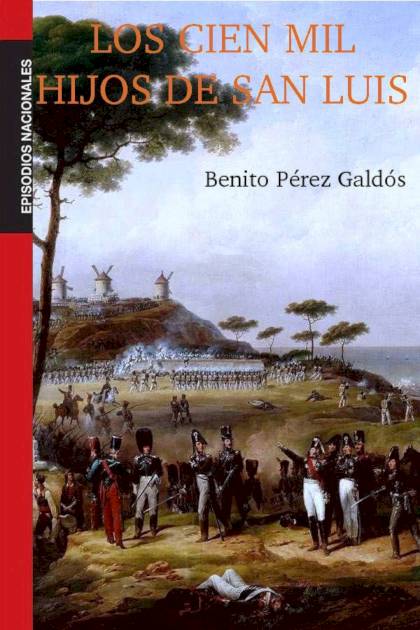 Los cien mil hijos de san Luis Benito Pérez Galdós - Mundo Ebook