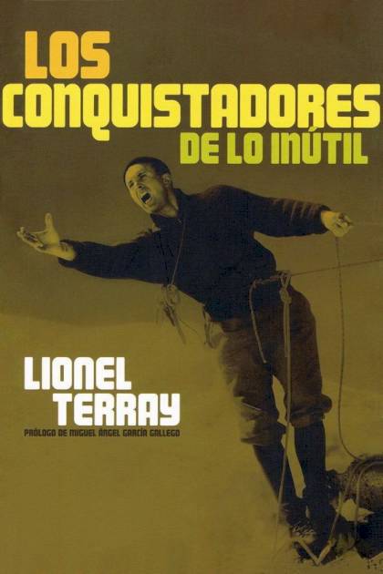 Los conquistadores de lo inútil Lionel Terray - Mundo Ebook