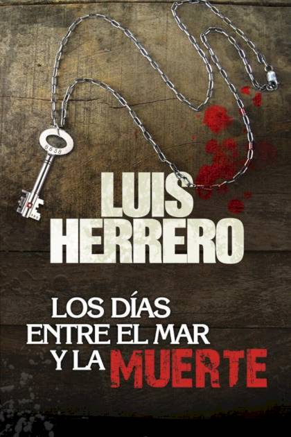 Los Días Entre El Mar Y La Muerte – Luis Herrero