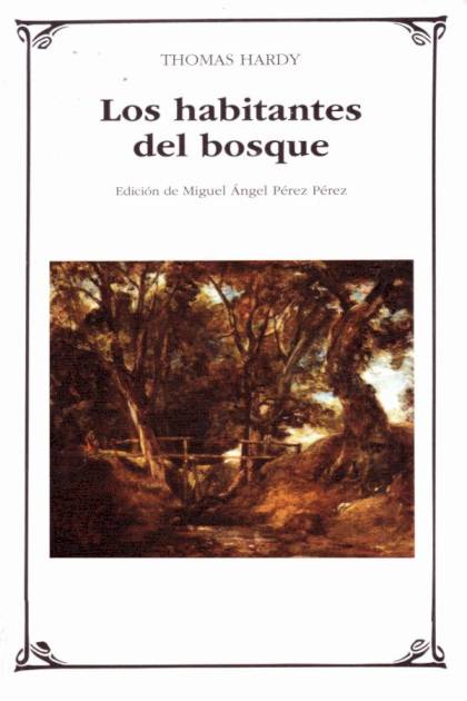 Los Habitantes Del Bosque (trad. Miguel Ángel Pérez Pérez) – Thomas Hardy