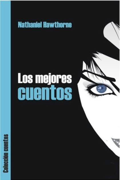 Los Mejores Cuentos – Nathaniel Hawthorne