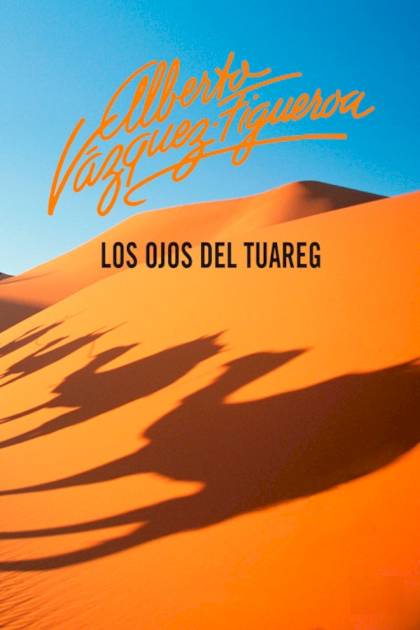 Los Ojos Del Tuareg – Alberto Vázquez-figueroa