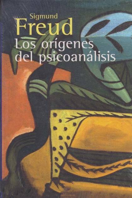 Los Orígenes Del Psicoanálisis – Sigmund Freud