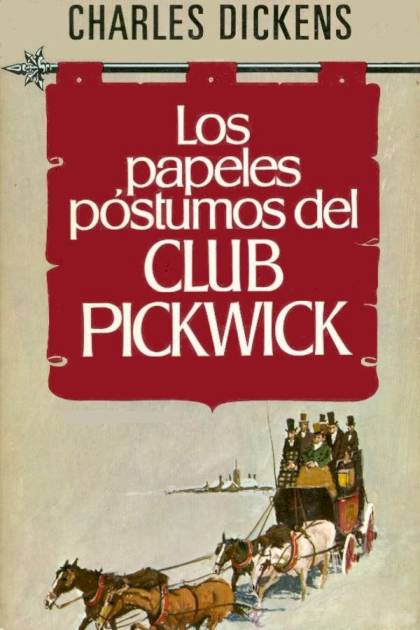 Los Papeles Póstumos Del Club Pickwick – Charles Dickens