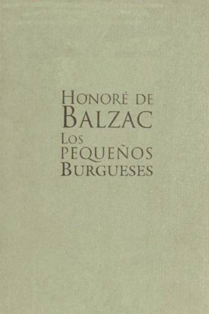 Los Pequeños Burgueses – Honoré De Balzac