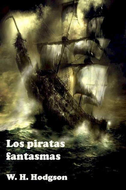 Los Piratas Fantasmas – William Hope Hodgson