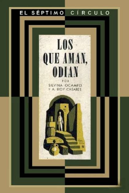 Los Que Aman, Odian – Adolfo Bioy Casares