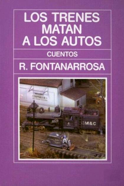 Los Trenes Matan A Los Autos – Roberto Fontanarrosa