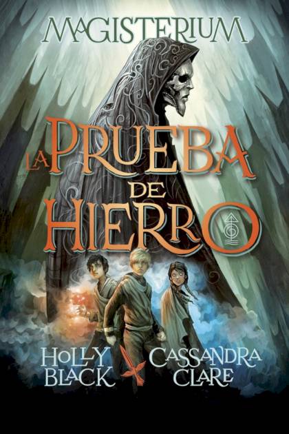 Magisterium. La Prueba De Hierro – Holly Black