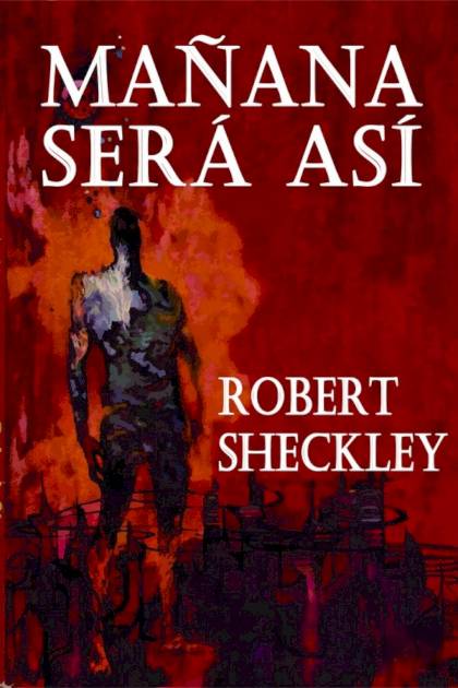 Mañana Será Así – Robert Sheckley