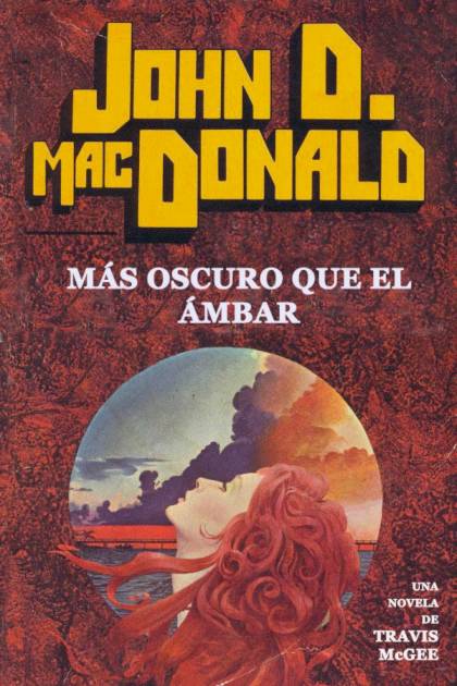 Más Oscuro Que El ámbar – John D. Macdonald