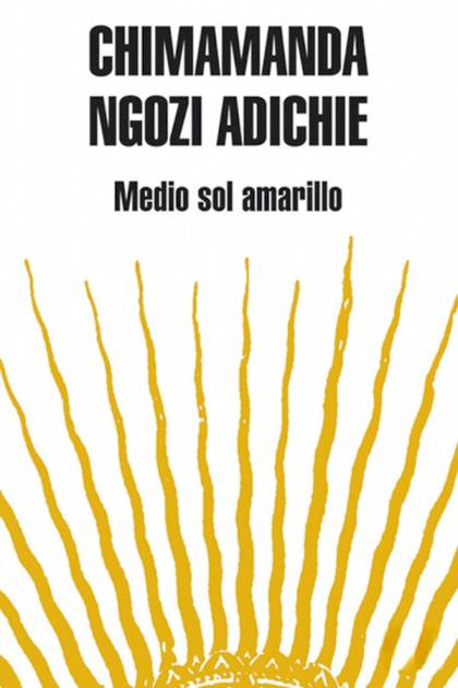 Medio Sol Amarillo – Chimamanda Ngozi Adichie