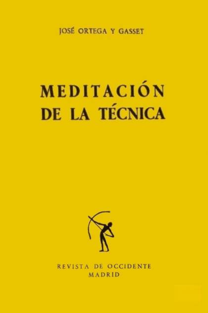 Meditación De La Técnica – José Ortega Y Gasset