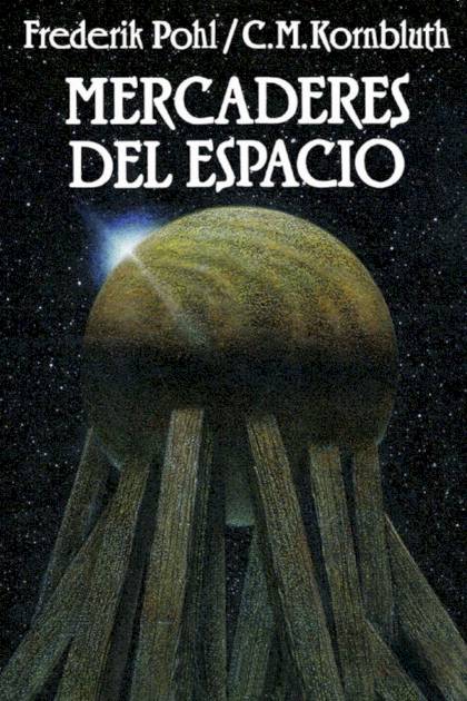 Mercaderes Del Espacio – Frederik Pohl