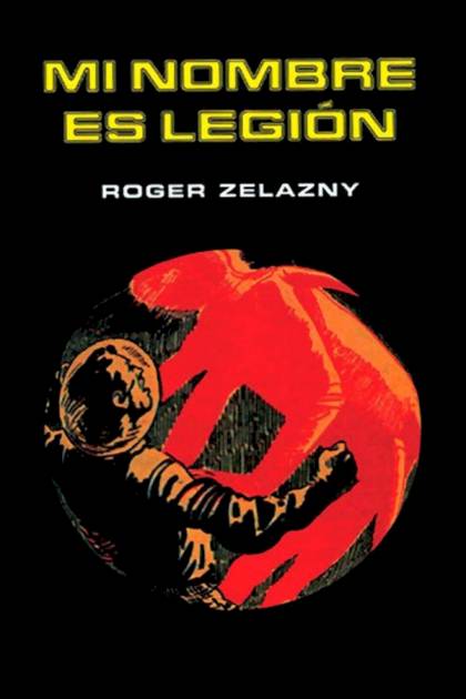 Mi Nombre Es Legión – Roger Zelazny