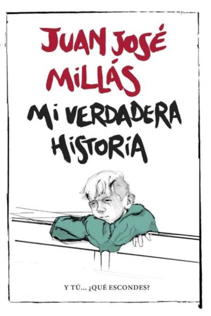 Mi Verdadera Historia – Juan José Millás