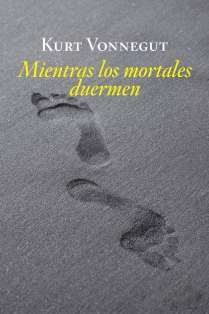 Mientras Los Mortales Duermen – Kurt Vonnegut