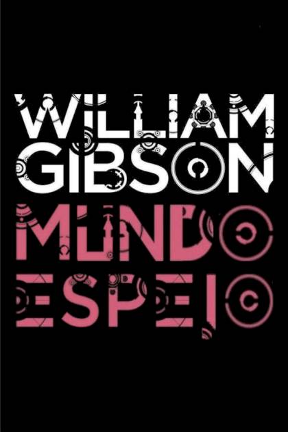 Mundo Espejo – William Gibson