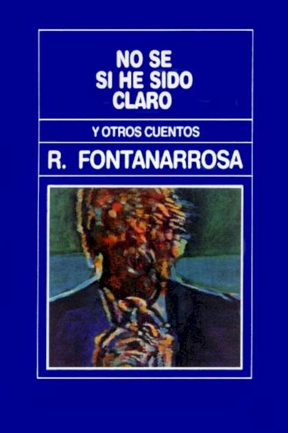 No Sé Si He Sido Claro – Roberto Fontanarrosa