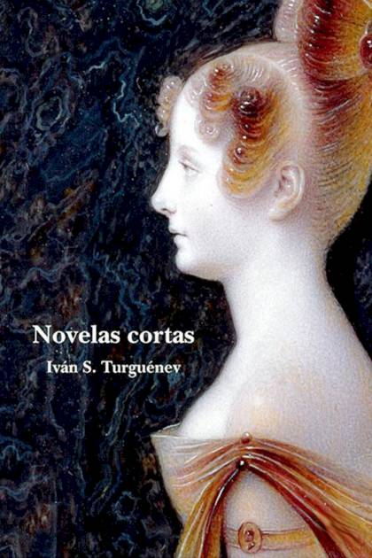 Novelas Cortas – Ivan Sergueevich Turguenev