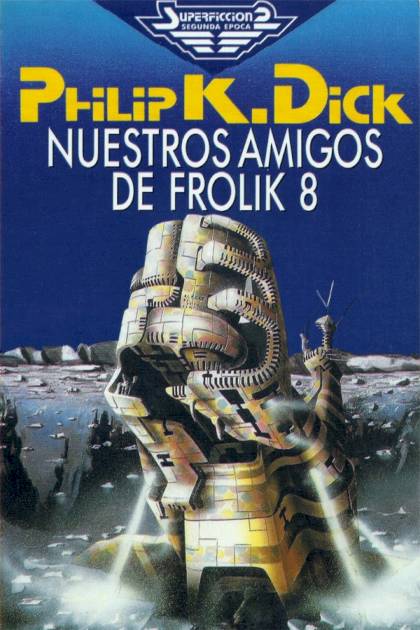 Nuestros Amigos De Frolik 8 – Philip K. Dick