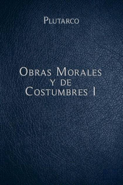 Obras morales y de costumbres I Mestrio Plutarco - Mundo Ebook