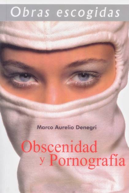 Obscenidad Y Pornografía – Marco Aurelio Denegri