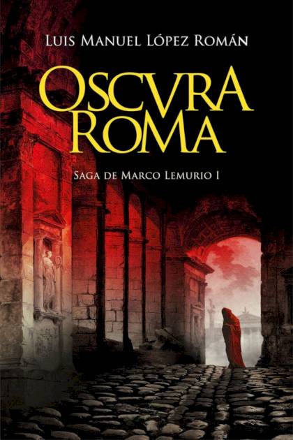 Oscura Roma – Luis Manuel López Román