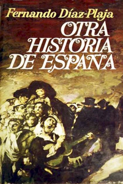 Otra Historia De España – Fernando Díaz-plaja