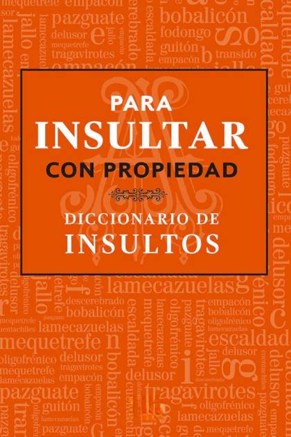 Para Insultar Con Propiedad – María Del Pilar Montes De Oca Sicilia